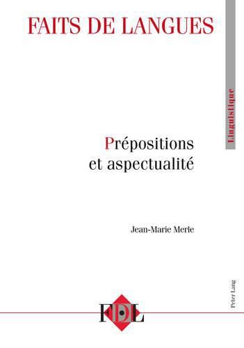 Cover image for Faits de Langues . Vol. 44 - 2/2014: Prepositions Et Aspectualite. Directeur Scientifique: Jean-Marie Merle