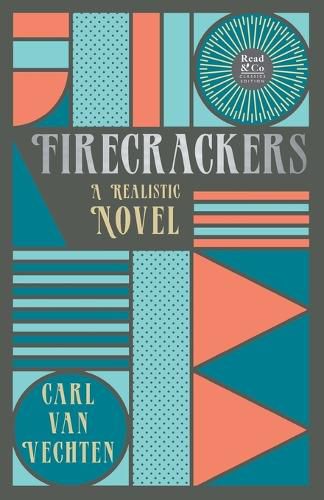 Cover image for Firecrackers - A Realistic Novel (Read & Co. Classic Editions);With the Introductory Essay 'The Jazz Age Literature of the Lost Generation '