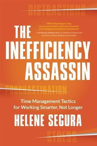 Cover image for The Inefficiency Assassin: Time Management Tactics for Working Smarter, Not Longer