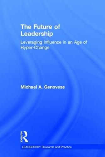 Cover image for The Future of Leadership: Leveraging Influence in an Age of Hyper-Change