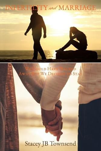 Cover image for Infertility and Marriage: We Could Have Walked Away But We Decided to Stay