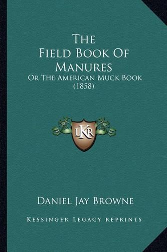 The Field Book of Manures: Or the American Muck Book (1858)