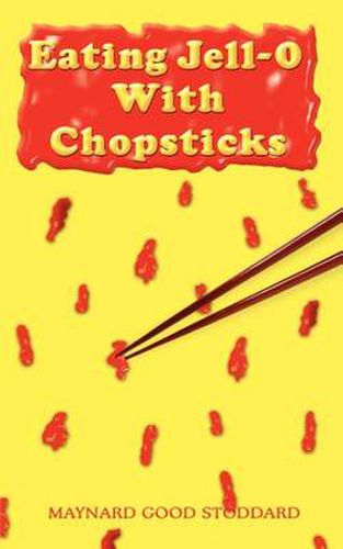 Cover image for Eating Jell-O with Chopsticks