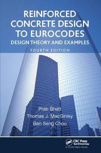 Cover image for Reinforced Concrete Design to Eurocodes: Design Theory and Examples, Fourth Edition
