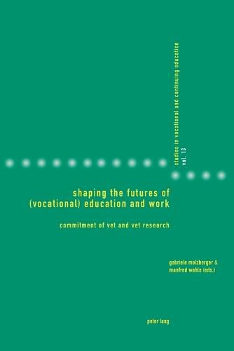 Cover image for Shaping the Futures of (Vocational) Education and Work: Commitment of VET and VET Research