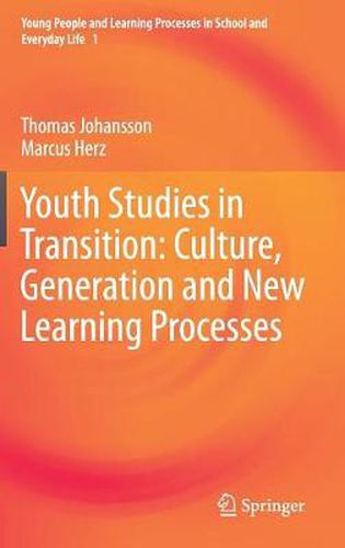 Cover image for Youth Studies in Transition: Culture, Generation and New Learning Processes