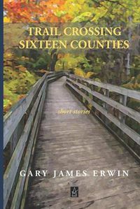 Cover image for Trail Crossing Sixteen Counties: Short Stories