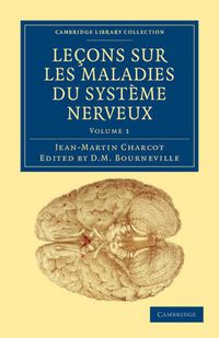 Cover image for Lecons sur les maladies du systeme nerveux: Faites a la Salpetriere