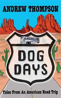 Cover image for Dog Days - Tales from an American Road Trip