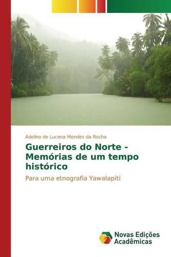 Cover image for Guerreiros Do Norte - Memorias de Um Tempo Historico