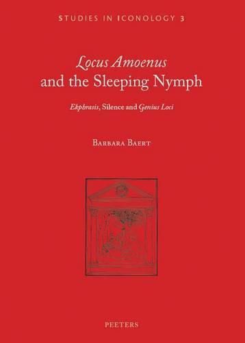 Cover image for 'Locus amoenus' and the Sleeping Nymph: 'Ekphrasis', Silence, and 'Genius Loci