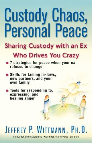 Cover image for Custody Chaos, Personal Peace: Sharing Custody with an Ex Who Drives You Crazy