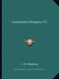 Cover image for Lincolnshire Pedigrees V2