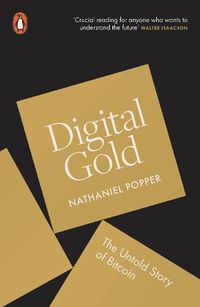 Cover image for Digital Gold: The Untold Story of Bitcoin