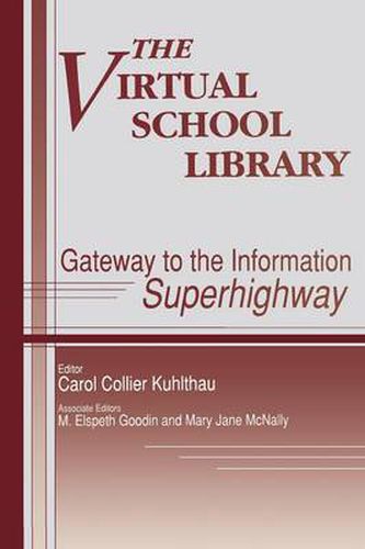 Cover image for The Virtual School Library: Gateways to the Information Superhighway