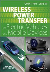 Cover image for Wireless Power Transfer for Electric Vehicles and Mobile Devices