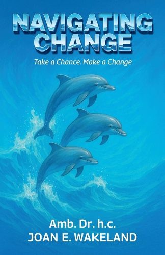 Cover image for Navigating Change, Take a Chance Make a Change