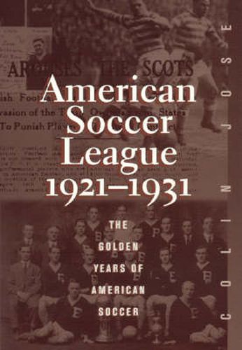 Cover image for The American Soccer League: The Golden Years of American Soccer 1921-1931