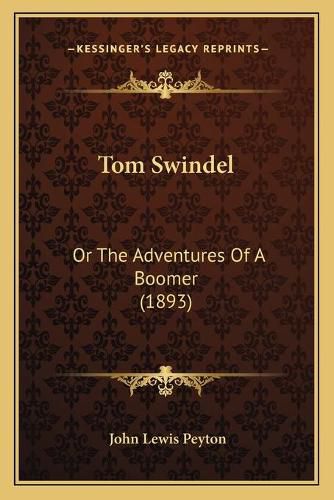 Tom Swindel: Or the Adventures of a Boomer (1893)