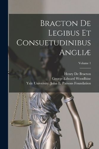 Cover image for Bracton De Legibus Et Consuetudinibus Angliae; Volume 1