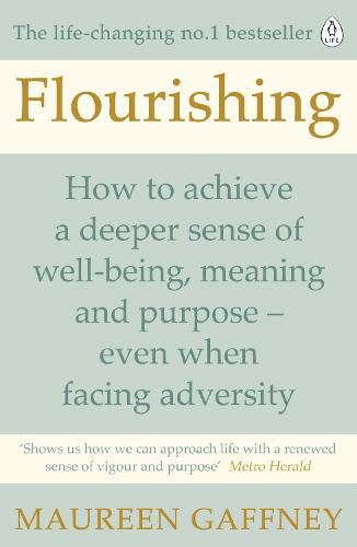 Flourishing: How to achieve a deeper sense of well-being and purpose in a crisis