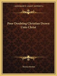 Cover image for Poor Doubting Christian Drawn Unto Christ