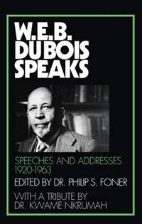 Cover image for W.E.B. Du Bois Speaks: 1920-63