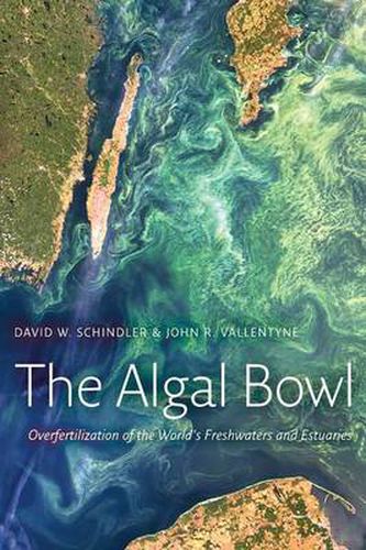 The Algal Bowl: Overfertilization of the World's Freshwaters and Estuaries