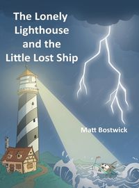 Cover image for The Lonely Lighthouse and the Little Lost Ship