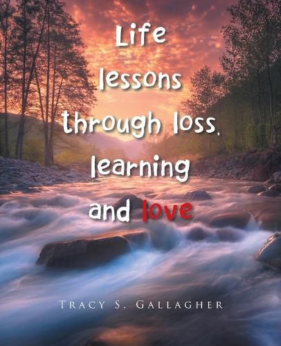 Cover image for Life lessons through loss, learning and love