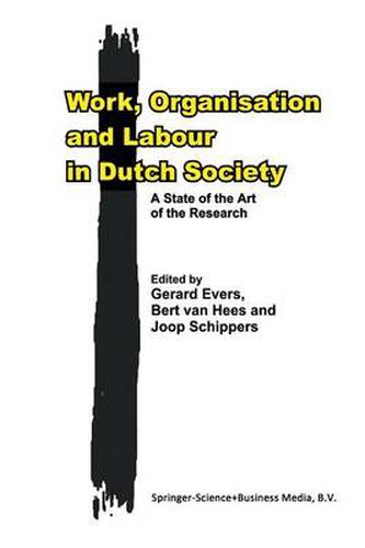 Cover image for Work, Organisation and Labour in Dutch Society: A State of the Art of the Research