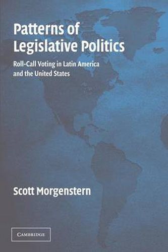 Cover image for Patterns of Legislative Politics: Roll-Call Voting in Latin America and the United States