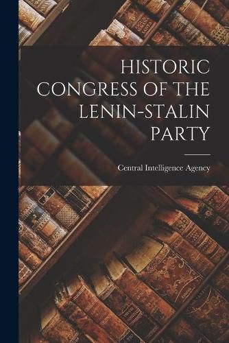 Cover image for Historic Congress of the Lenin-Stalin Party