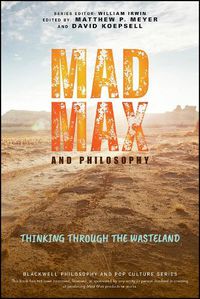 Cover image for Mad Max and Philosophy