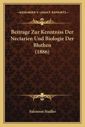 Cover image for Beitrage Zur Kenntniss Der Nectarien Und Biologie Der Bluthen (1886)