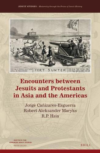 Encounters between Jesuits and Protestants in Asia and the Americas