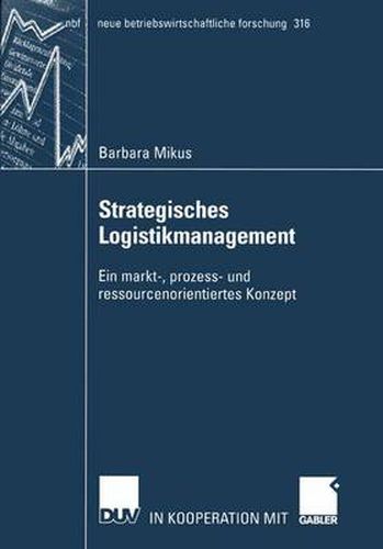 Cover image for Strategisches Logistikmanagement: Ein markt-, prozess- und ressourcenorientiertes Konzept