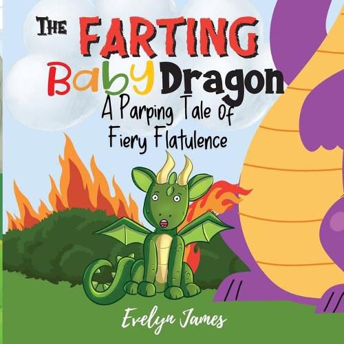 Cover image for The Farting Baby Dragon: A Parping Tale of Fiery Flatulence