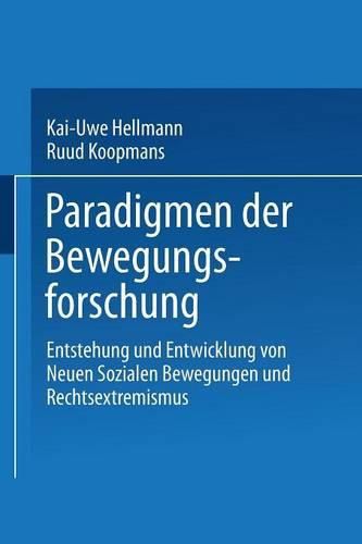 Cover image for Paradigmen der Bewegungsforschung: Entstehung und Entwicklung von Neuen sozialen Bewegungen und Rechtsextremismus