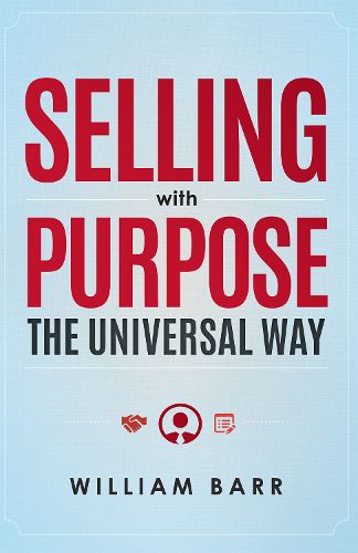 Cover image for Selling with Purpose: The Universal Way