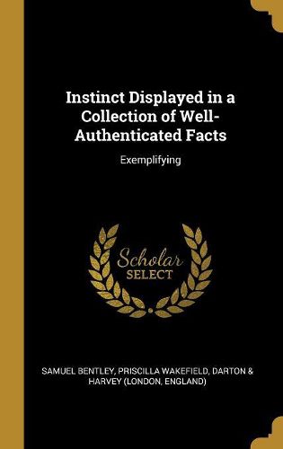 Cover image for Instinct Displayed in a Collection of Well-Authenticated Facts