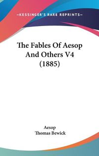 Cover image for The Fables of Aesop and Others V4 (1885)