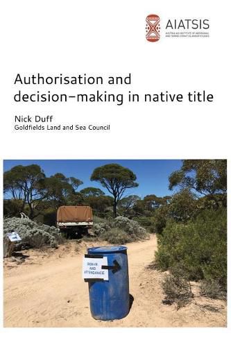 Cover image for Authorisation and Decision-Making in Native Title