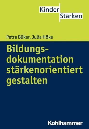 Cover image for Bildungsdokumentation in Kita Und Grundschule Starkenorientiert Gestalten