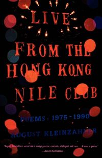 Cover image for Live from the Hong Kong Nile Club: Poems: 1975-1990