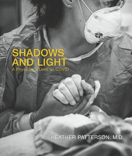 Cover image for Shadows and Light: A Physician's Lens on COVID