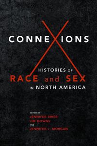 Cover image for Connexions: Histories of Race and Sex in North America