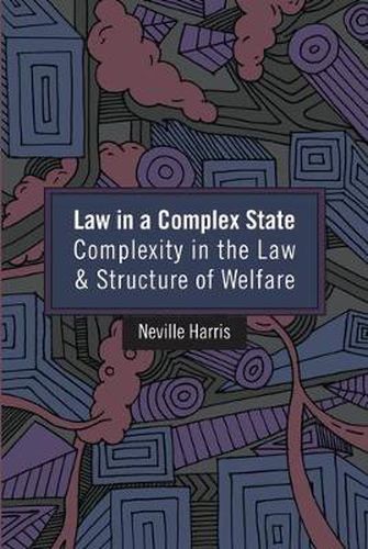 Cover image for Law in a Complex State: Complexity in the Law and Structure of Welfare