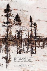 Cover image for Indian ACT: Residential School Plays