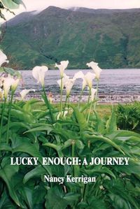 Cover image for Lucky Enough: A Journey